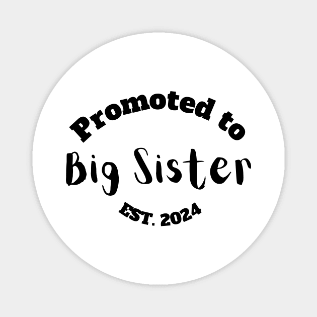 Promoted to Big Sister Est. 2024 Magnet by StudioPuffyBread